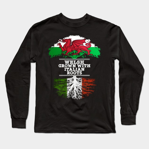 Welsh Grown With Italian Roots - Gift for Italian With Roots From Italy Long Sleeve T-Shirt by Country Flags